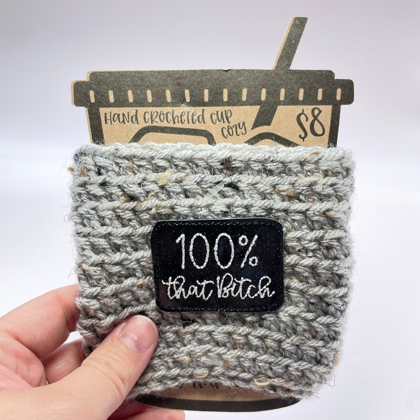 100% That B*tch Crocheted Cup Cozy