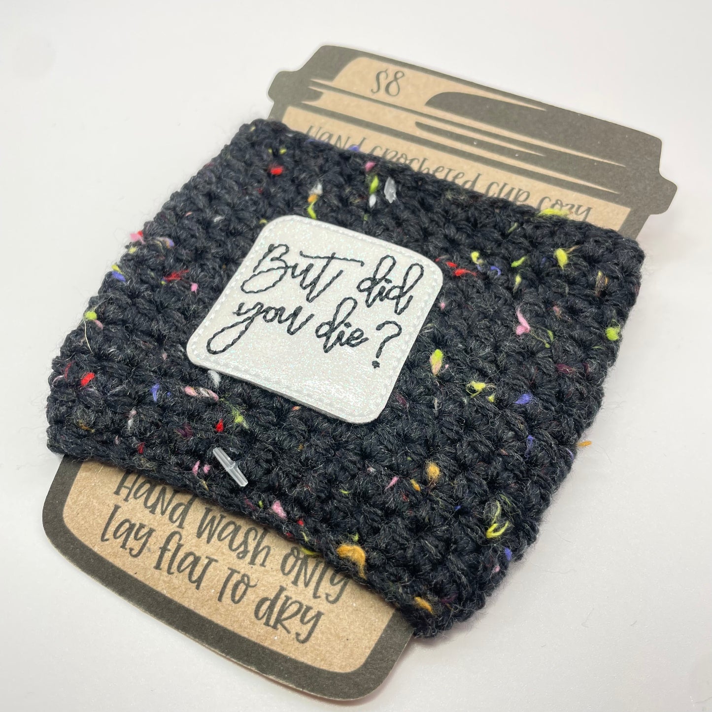 But Did You Die? Crocheted Cup Cozy