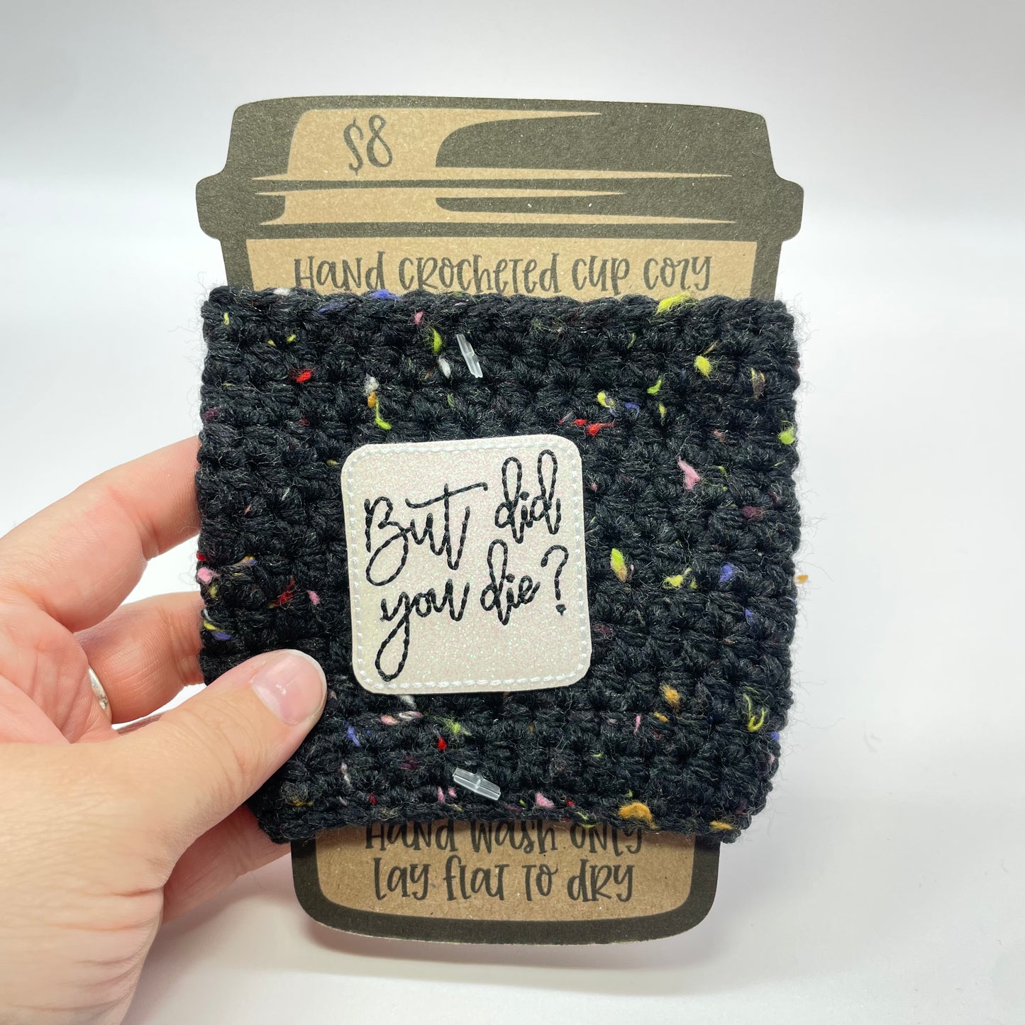 But Did You Die? Crocheted Cup Cozy