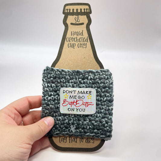 Don't Make Me Go Beth Dutton On You Crocheted Cup Cozy