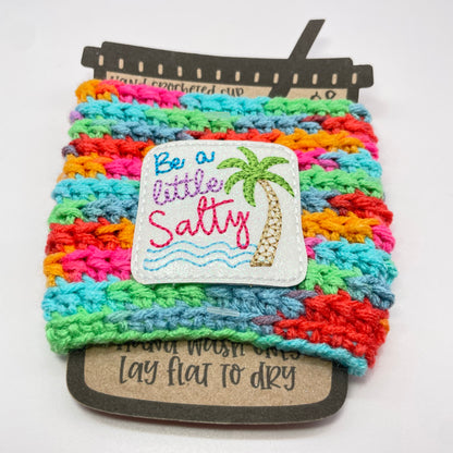 Be A Little Salty Crocheted Cup Cozy